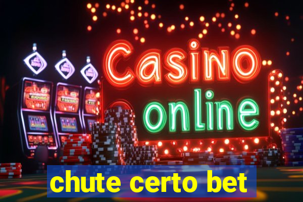 chute certo bet